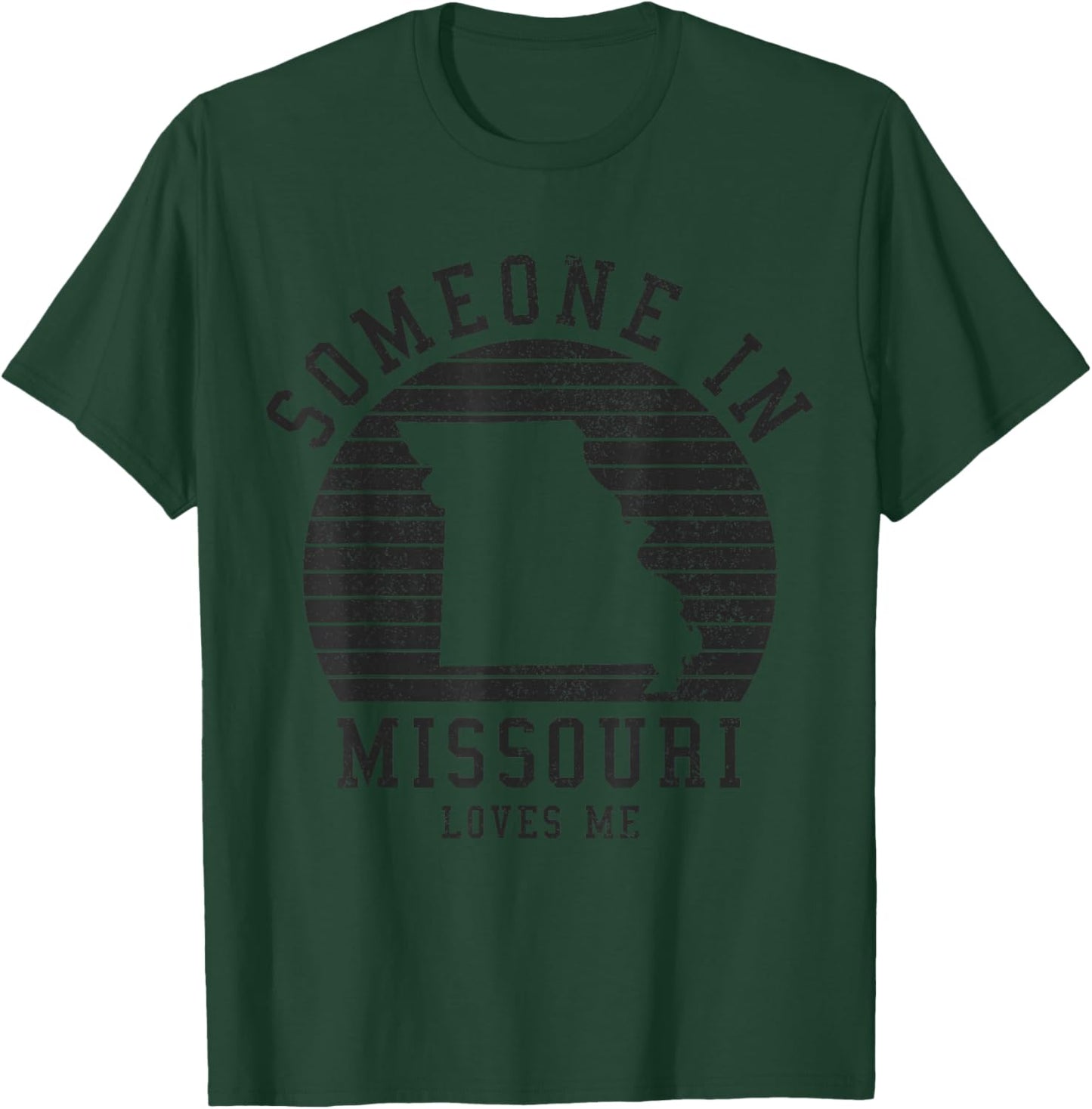 Someone in Missouri Loves Me T-Shirt - T-Shirt | Forest