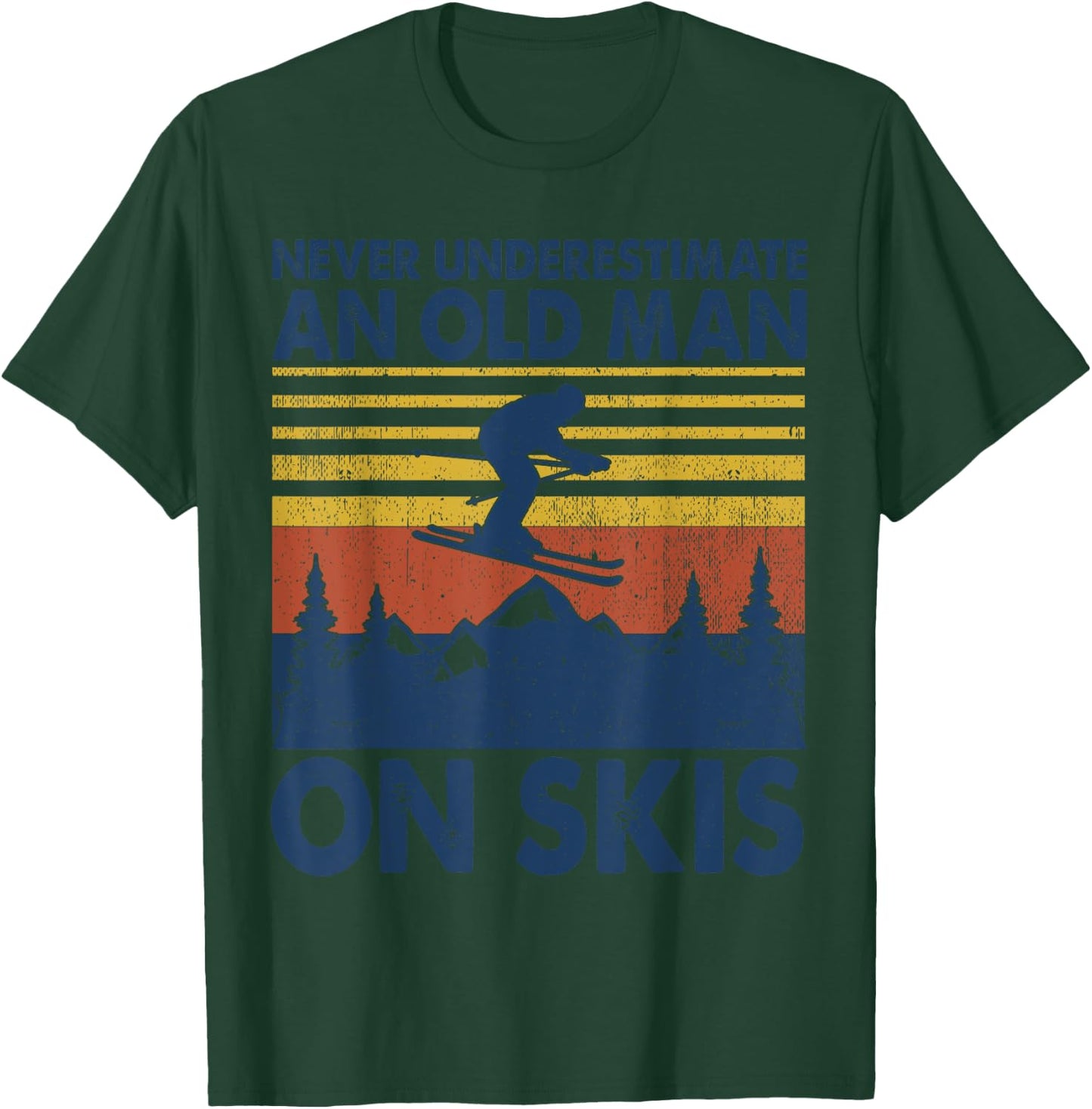 Never Underestimate An Old Man On Skis Funny Winter Sports T-Shirt - T-Shirt | Forest