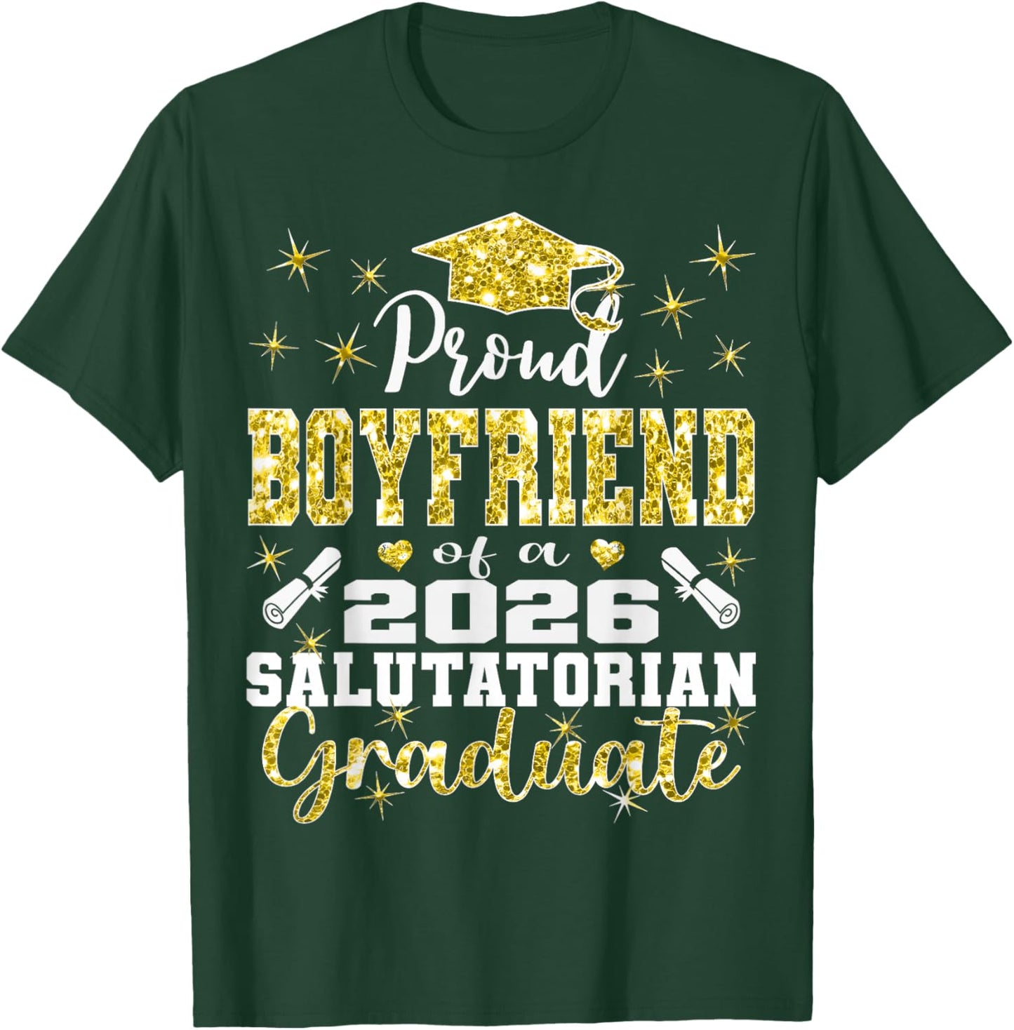 Proud Boyfriend of 2026 Salutatorian Graduate 26 T-Shirt - T-Shirt | Forest