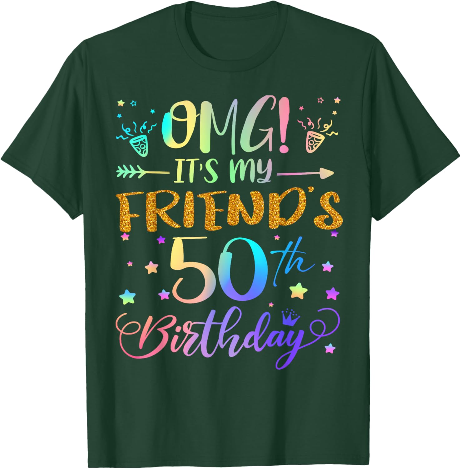 OMG It's My Friend's 50th Birthday Sweet 50 Years Old T-Shirt - T-Shirt | Forest