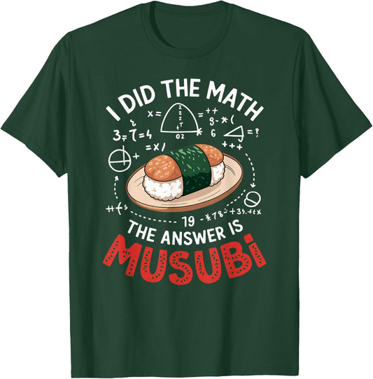 Food Lovers I Did The Math Answer Is Musubi T-Shirt - T-Shirt | Forest