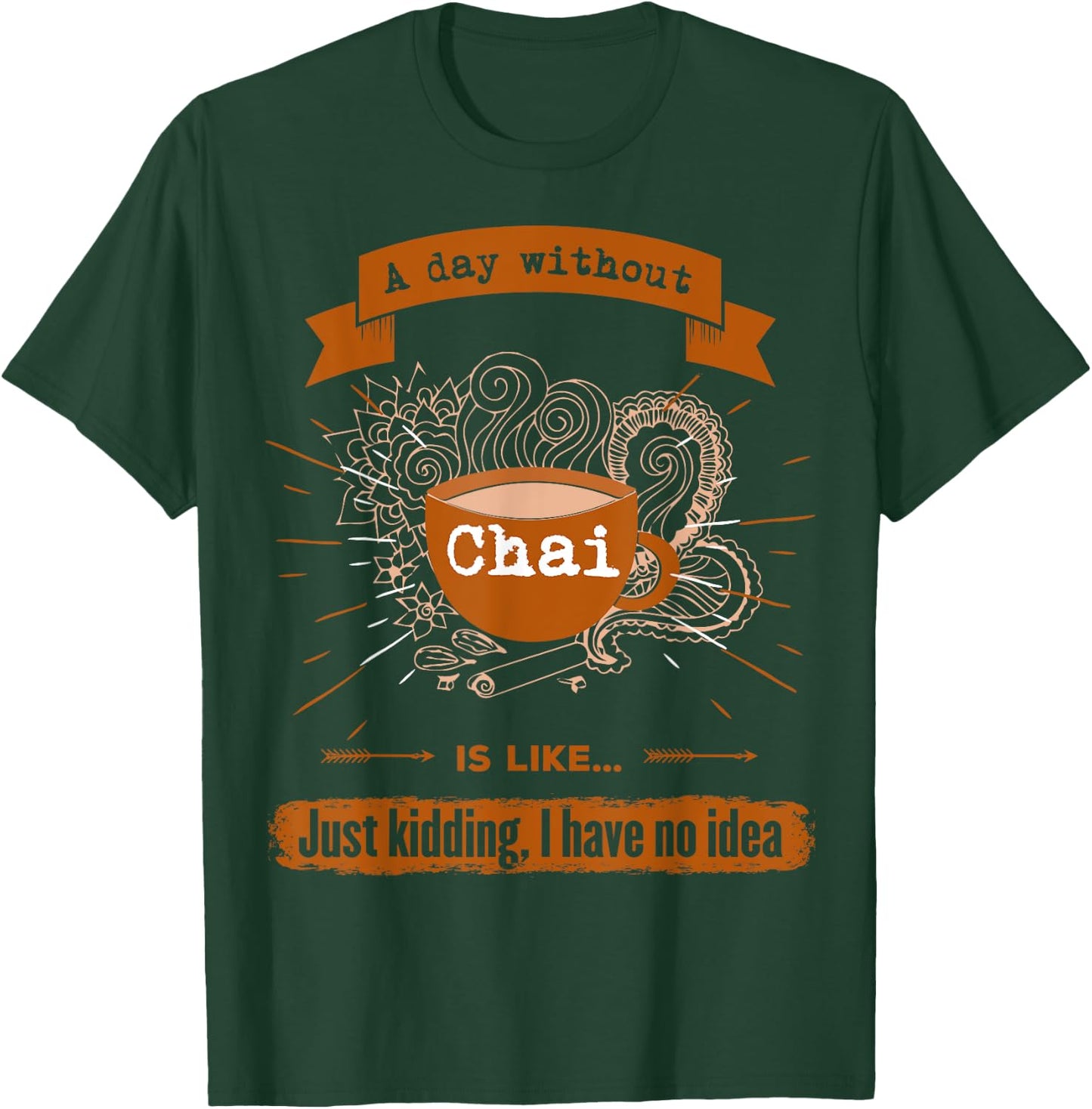 I love tea drink chai everyday funny T-Shirt - T-Shirt | Forest