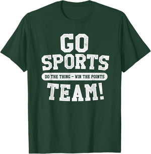 Go Sports Team! Funny Sports T-Shirt - T-Shirt | Forest