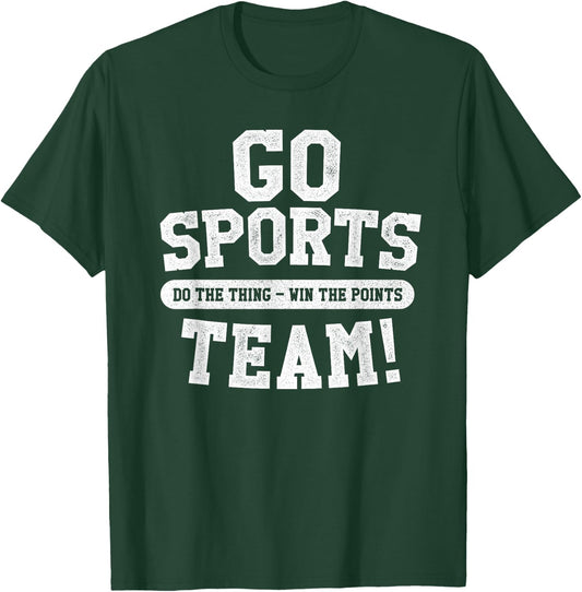 Go Sports Team! Funny Sports T-Shirt - T-Shirt | Forest