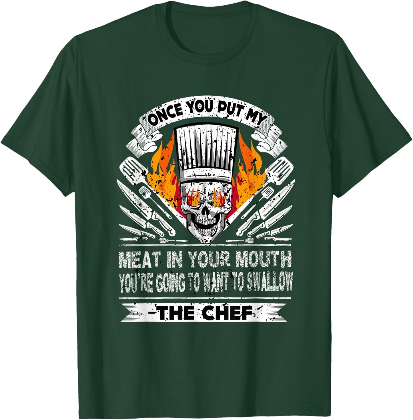Once You Put My Meat In Your Mouth Funny T-Shirt - T-Shirt | Forest