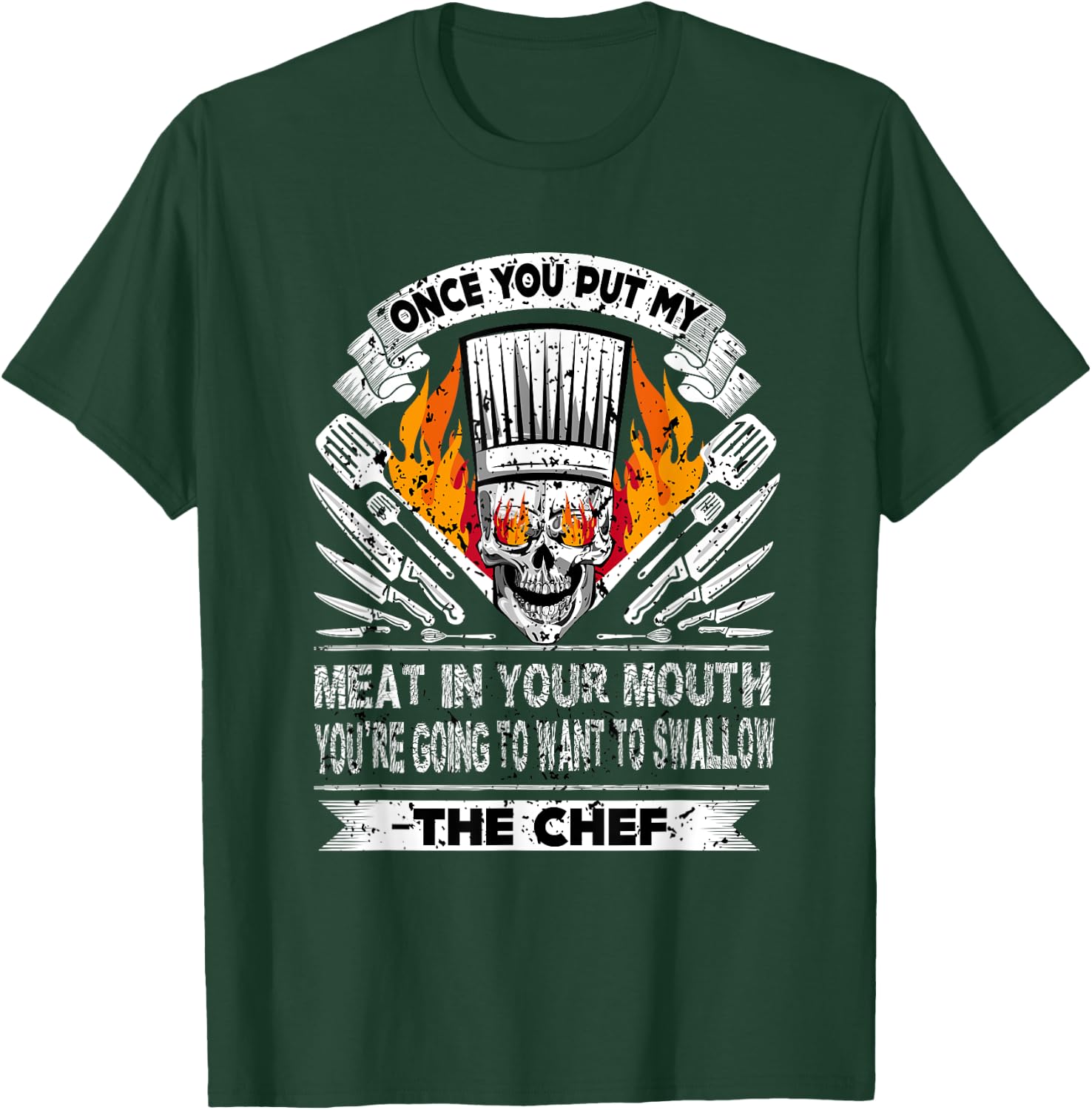 Once You Put My Meat In Your Mouth Funny T-Shirt - T-Shirt | Forest