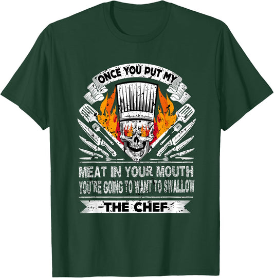 Once You Put My Meat In Your Mouth Funny T-Shirt - T-Shirt | Forest