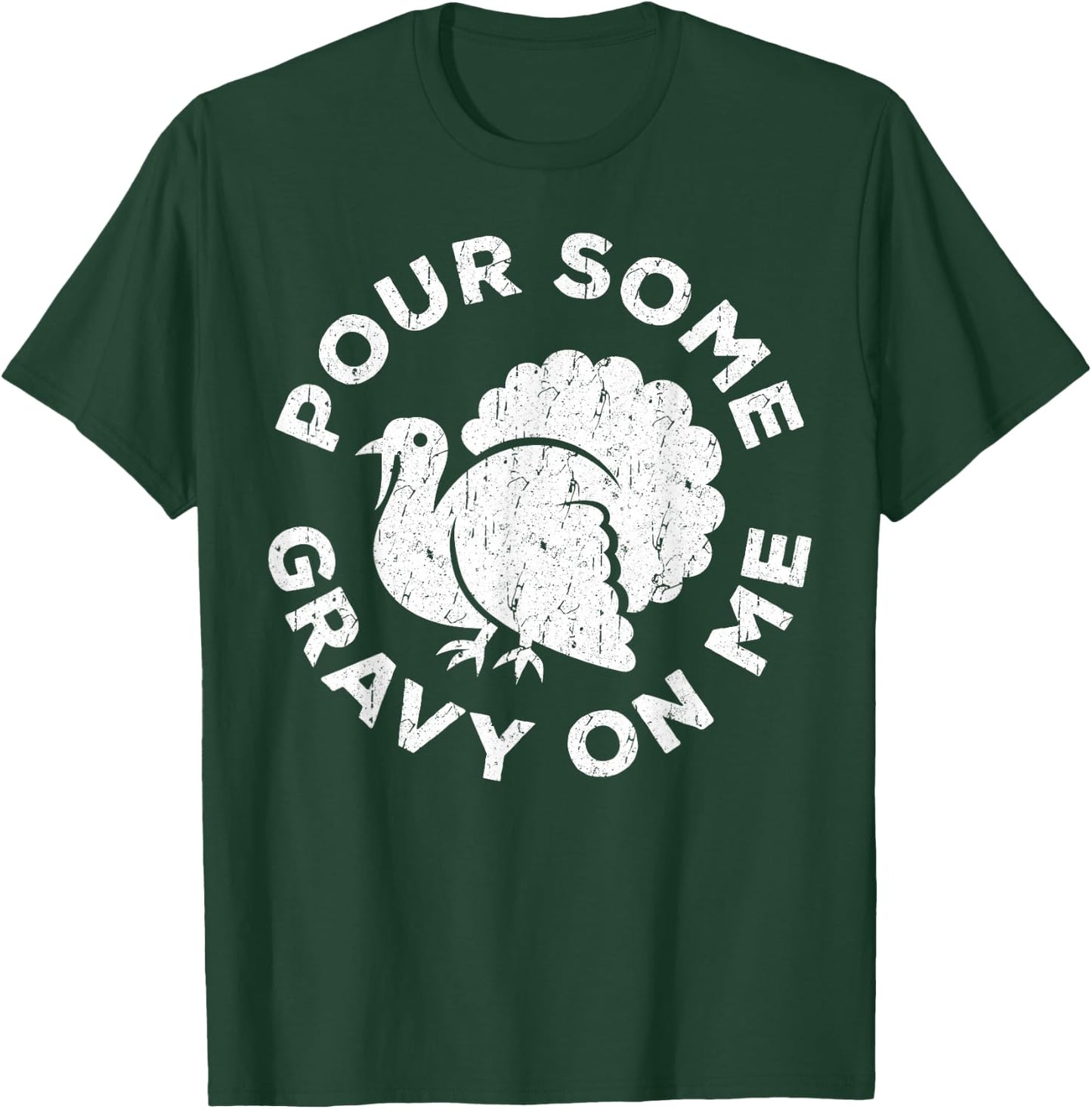 Pour Some Gravy On Me Shirt Adult Kids Thanksgiving Day T-Shirt - T-Shirt | Forest