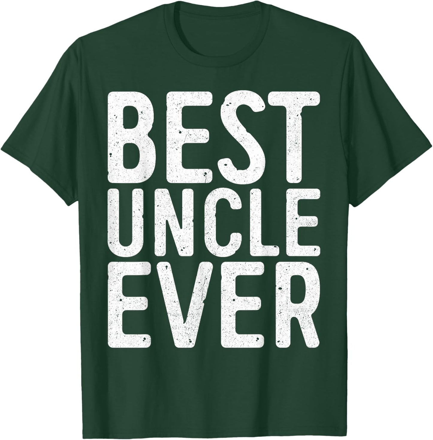 Best Uncle Ever Shirt Men Fathers Day T-Shirt - T-Shirt | Forest