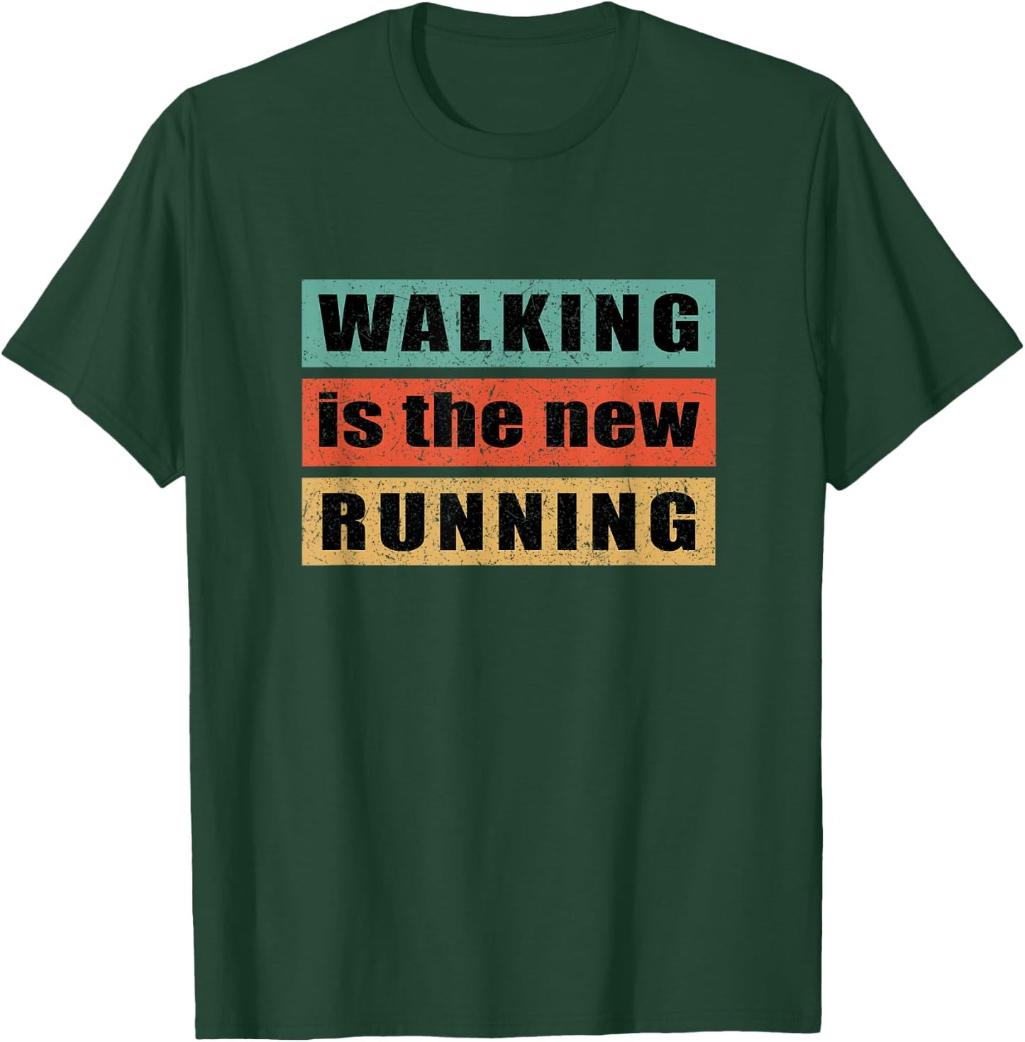 Walking Is The New Running Vintage Distressed Text T Shirt T-Shirt - T-Shirt | Forest