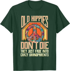 Old Hippies Don T Die They Just Fade Into Crazy Grandparents T-Shirt - T-Shirt | Forest