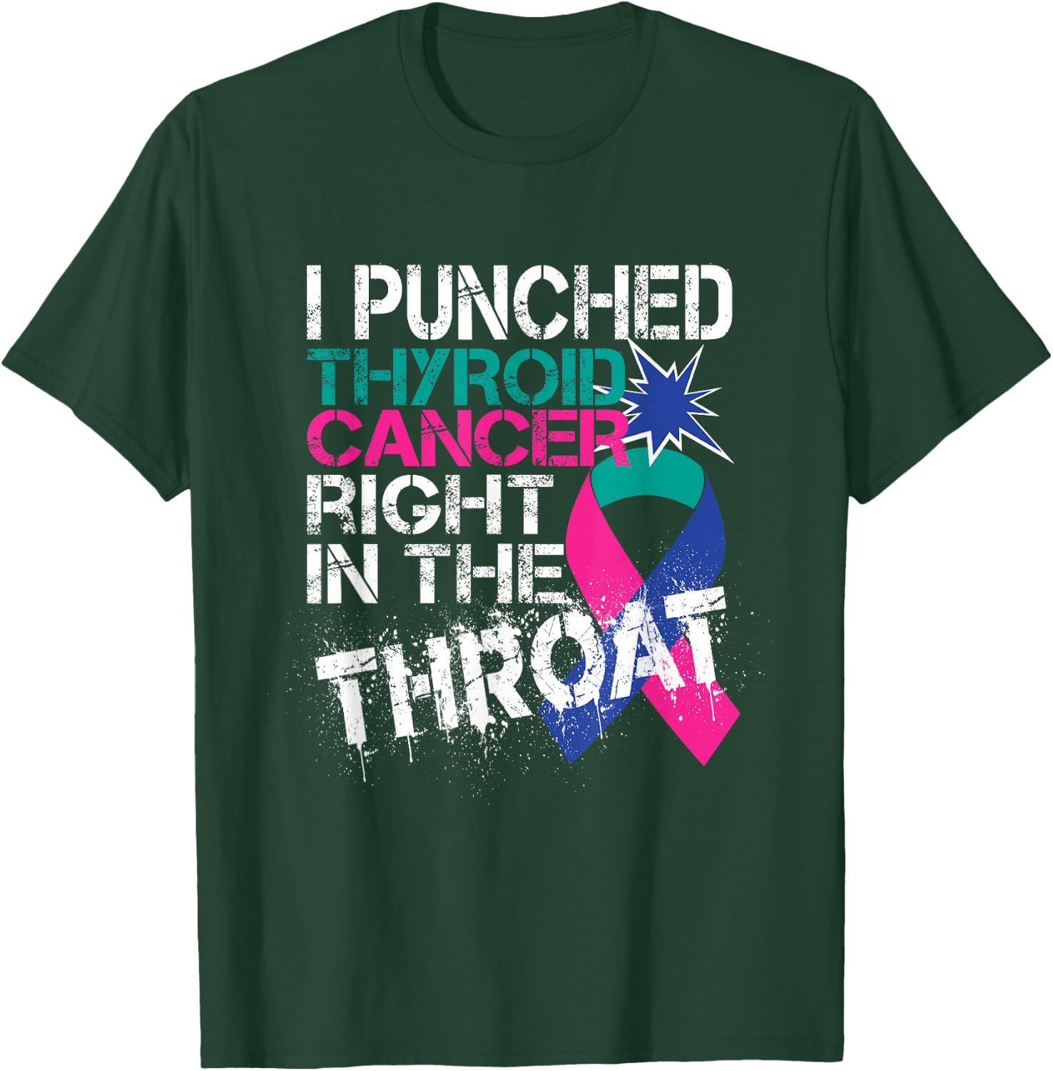 Thyroid Cancer Survivor Awareness Punched In The Throat Gift T-Shirt - T-Shirt | Forest