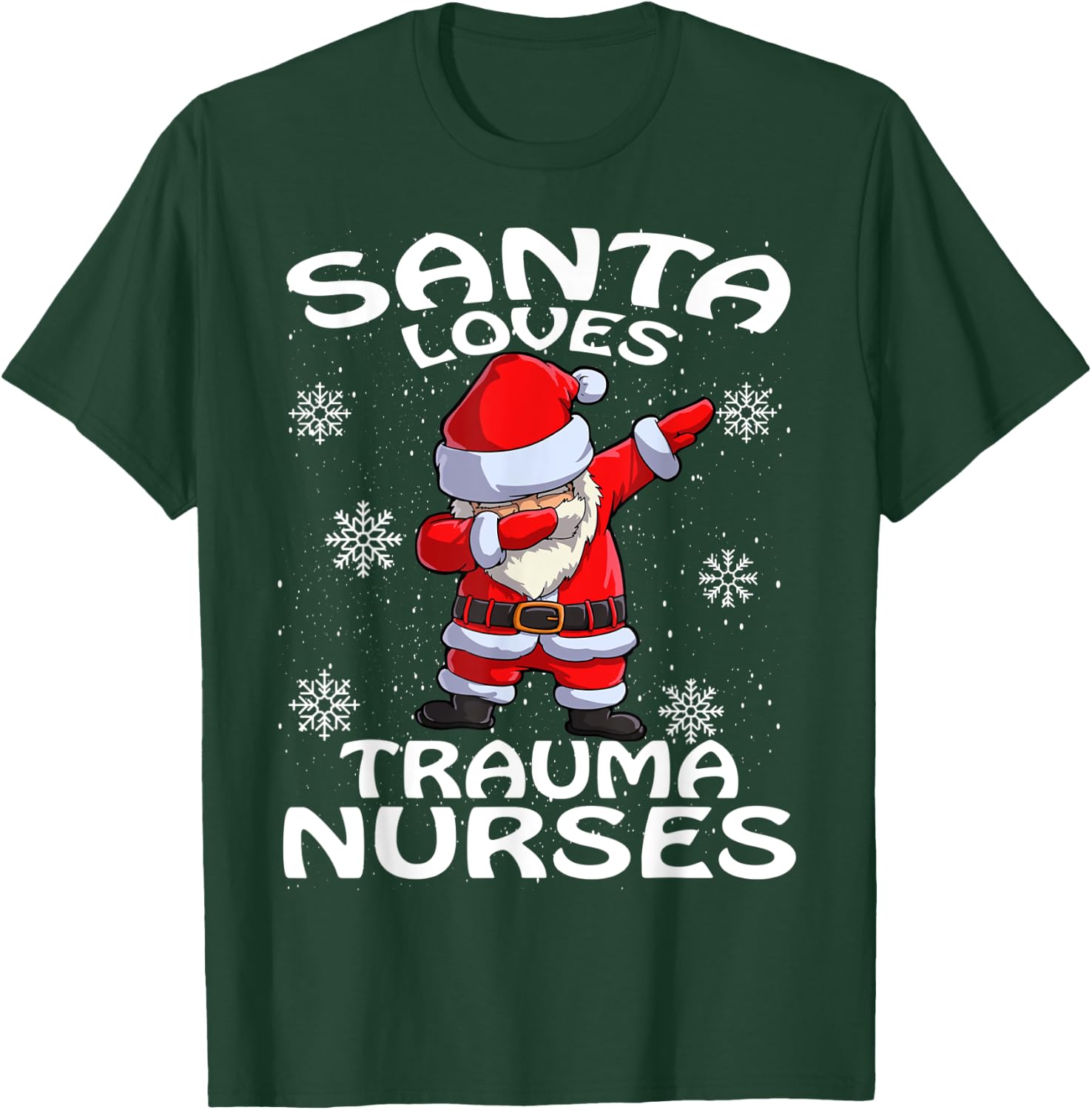 Santa Loves Trauma Nurses Funny Cute Nurse Christmas T-Shirt - T-Shirt | Forest