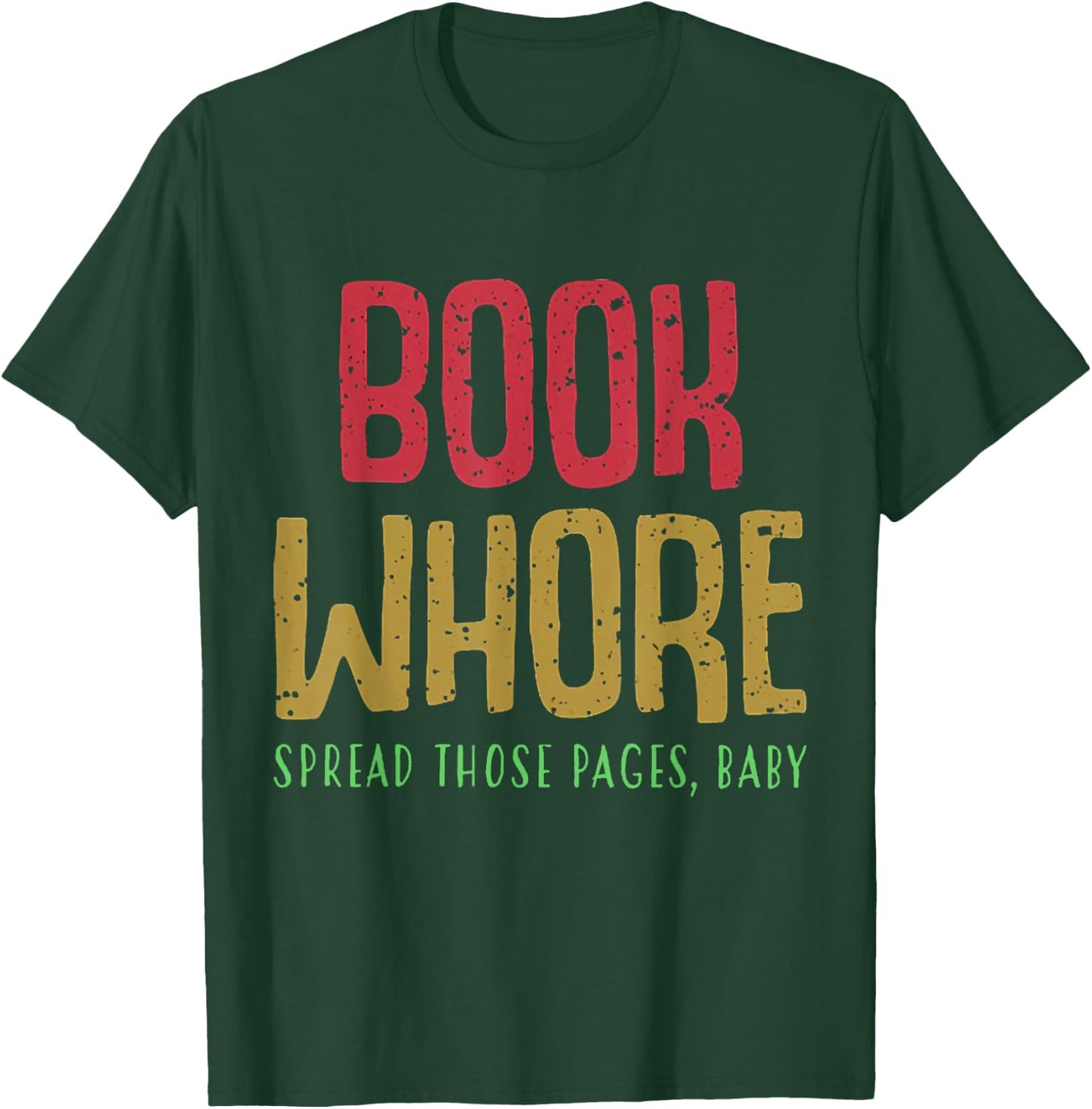 Book Whore Spread Those Pages Baby Shirt T-Shirt - T-Shirt | Forest
