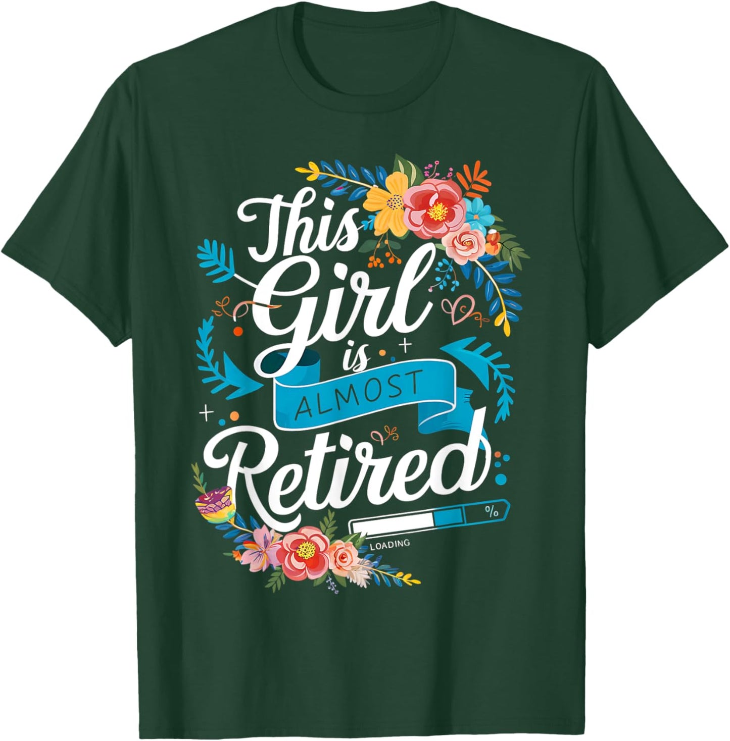 Funny Retired This Girl Is Almost Retired Women Retirement T-Shirt - T-Shirt | Forest
