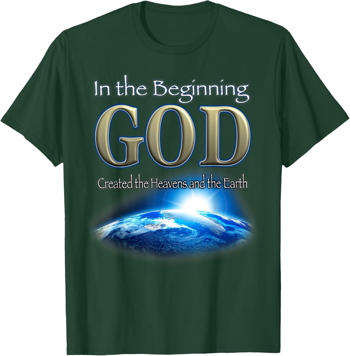 In the Beginning God - God's Creation Earth's Beginning T-Shirt - T-Shirt | Forest