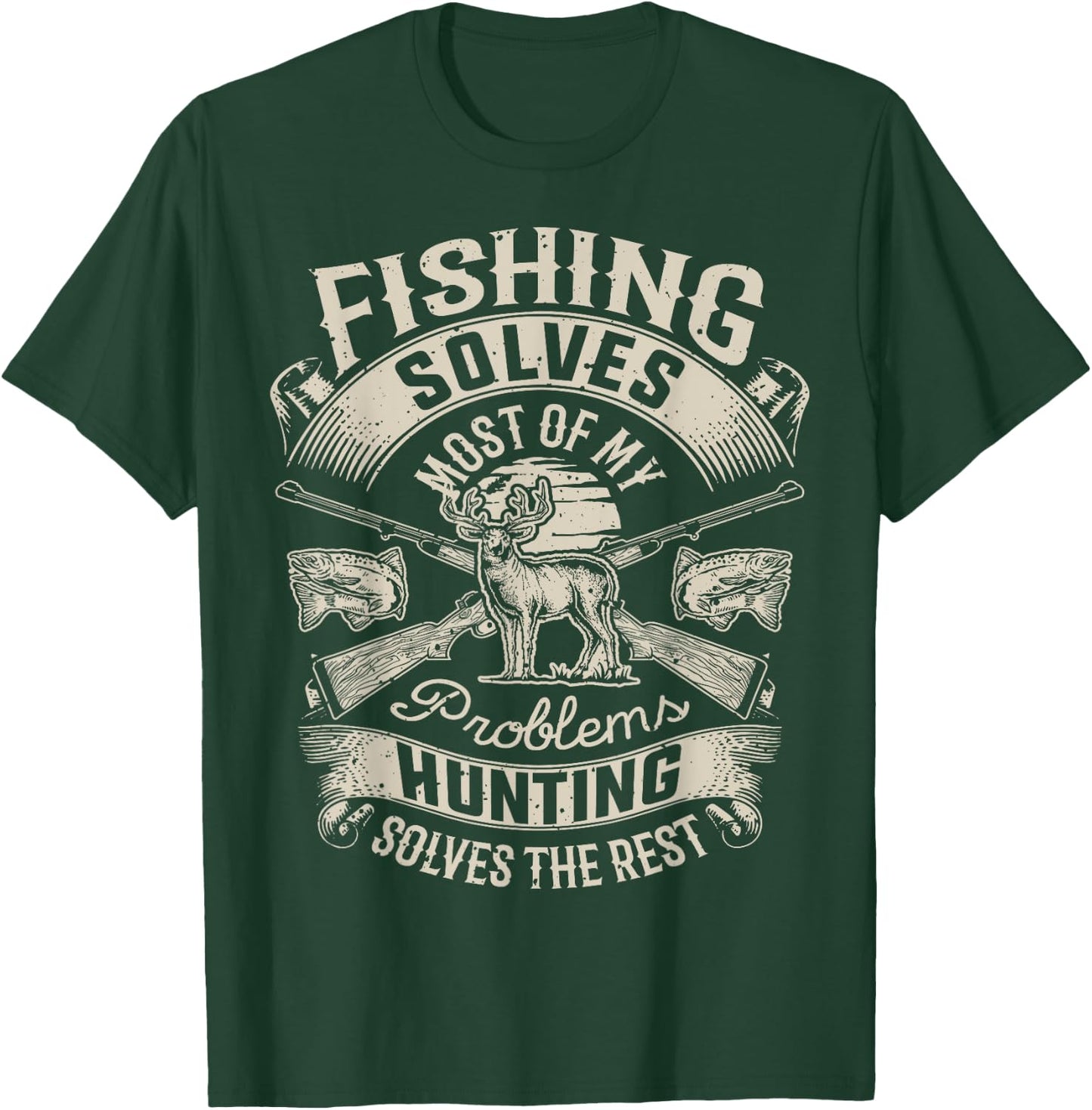 Fishing Solves Most Of My Problems T shirt Hunting Hunter T-Shirt - T-Shirt | Forest
