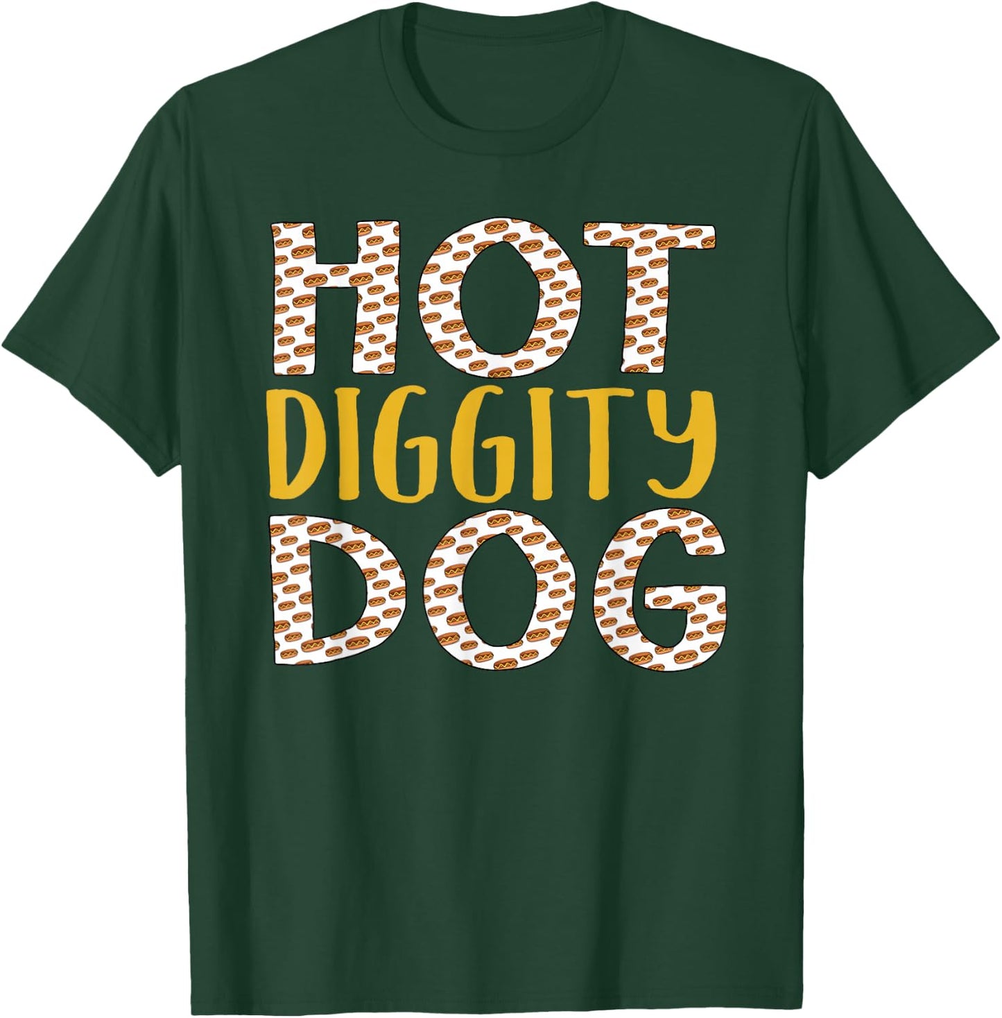 Hot Diggity Dog Fun Graphic for Hot Dog Fans T-Shirt - T-Shirt | Forest