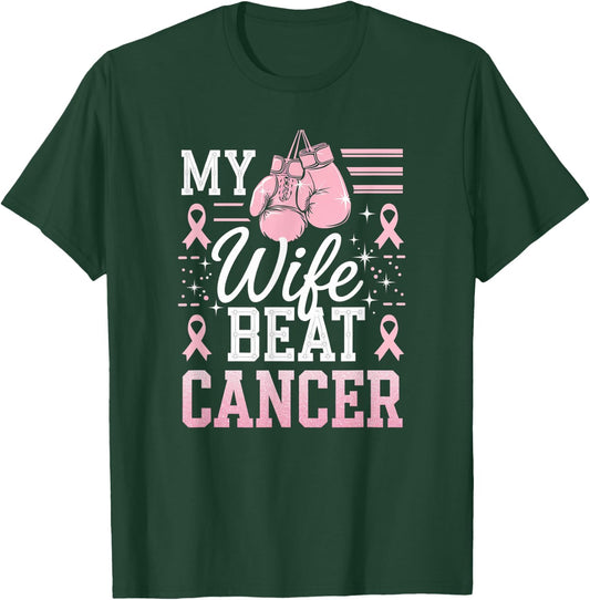 My Wife Beat Cancer Support Breast Cancer Awareness T-Shirt - T-Shirt | Forest