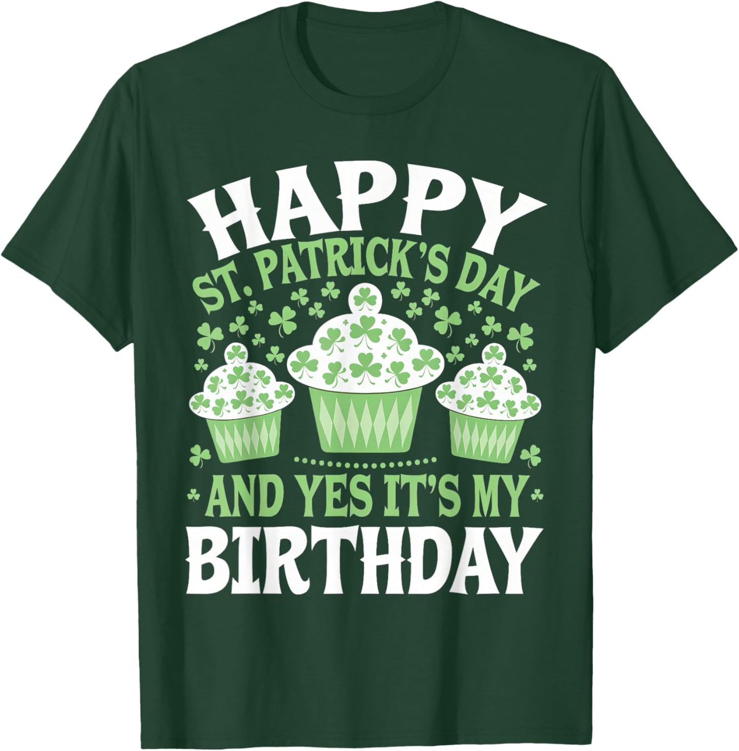 Happy St Patricks Day And Yes It's My Birthday Men Women Kid T-Shirt - T-Shirt | Forest