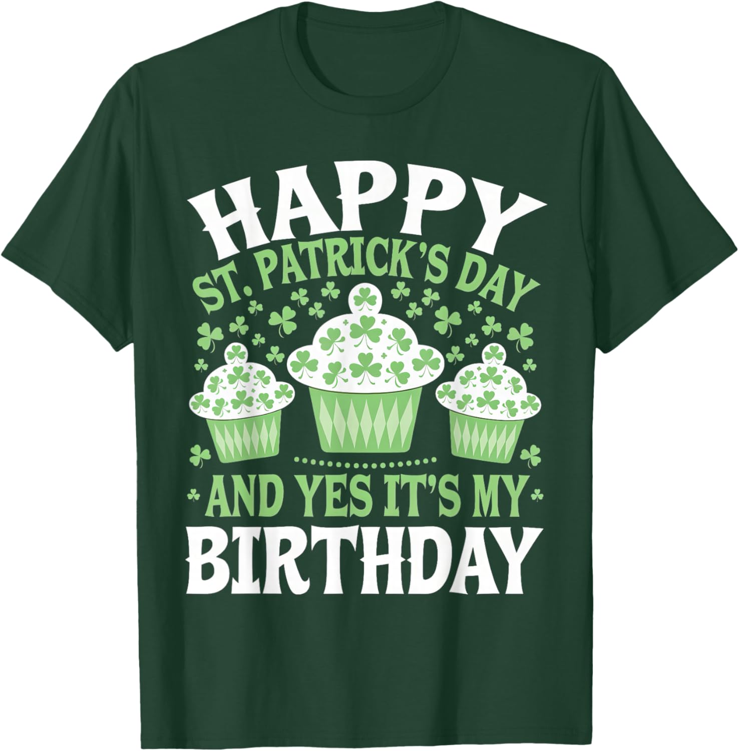 Happy St Patricks Day And Yes It's My Birthday Men Women Kid T-Shirt - T-Shirt | Forest