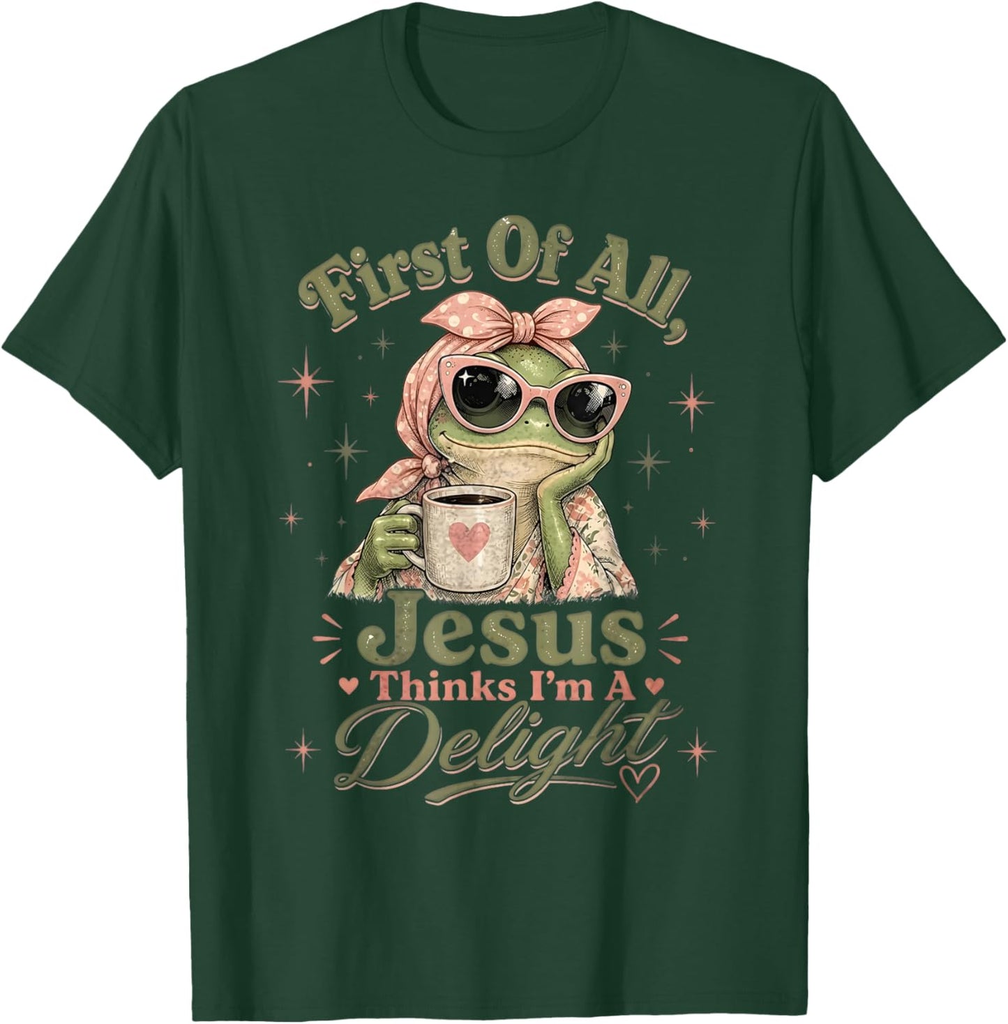 First of All Jesus Thinks Im A Delight Frog Coffee Retro T-Shirt - T-Shirt | Forest