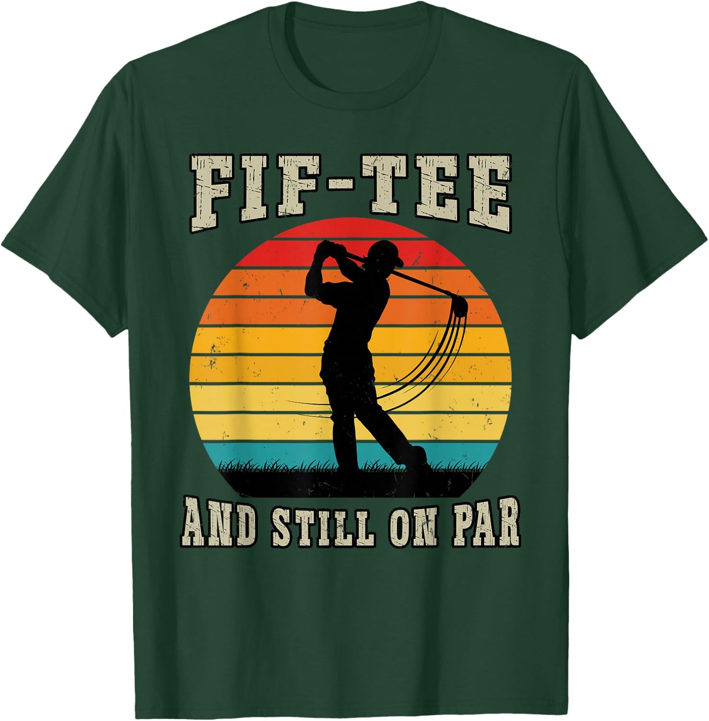 Golf 50th Birthday Fifty Still On Par Funny 50 Years Golfer T-Shirt - T-Shirt | Forest