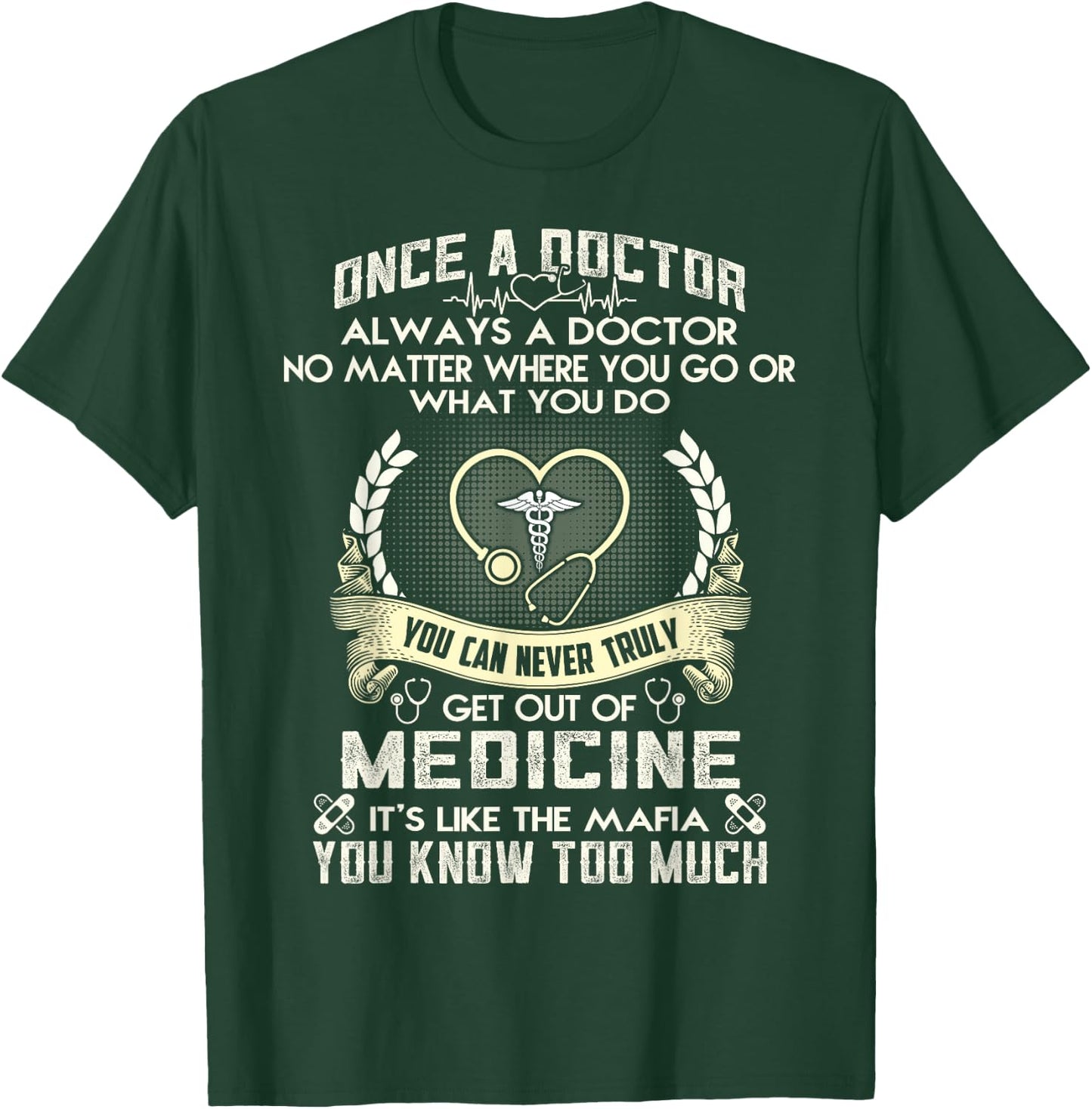 Once A Doctor Always A Doctor T-Shirt - T-Shirt | Forest
