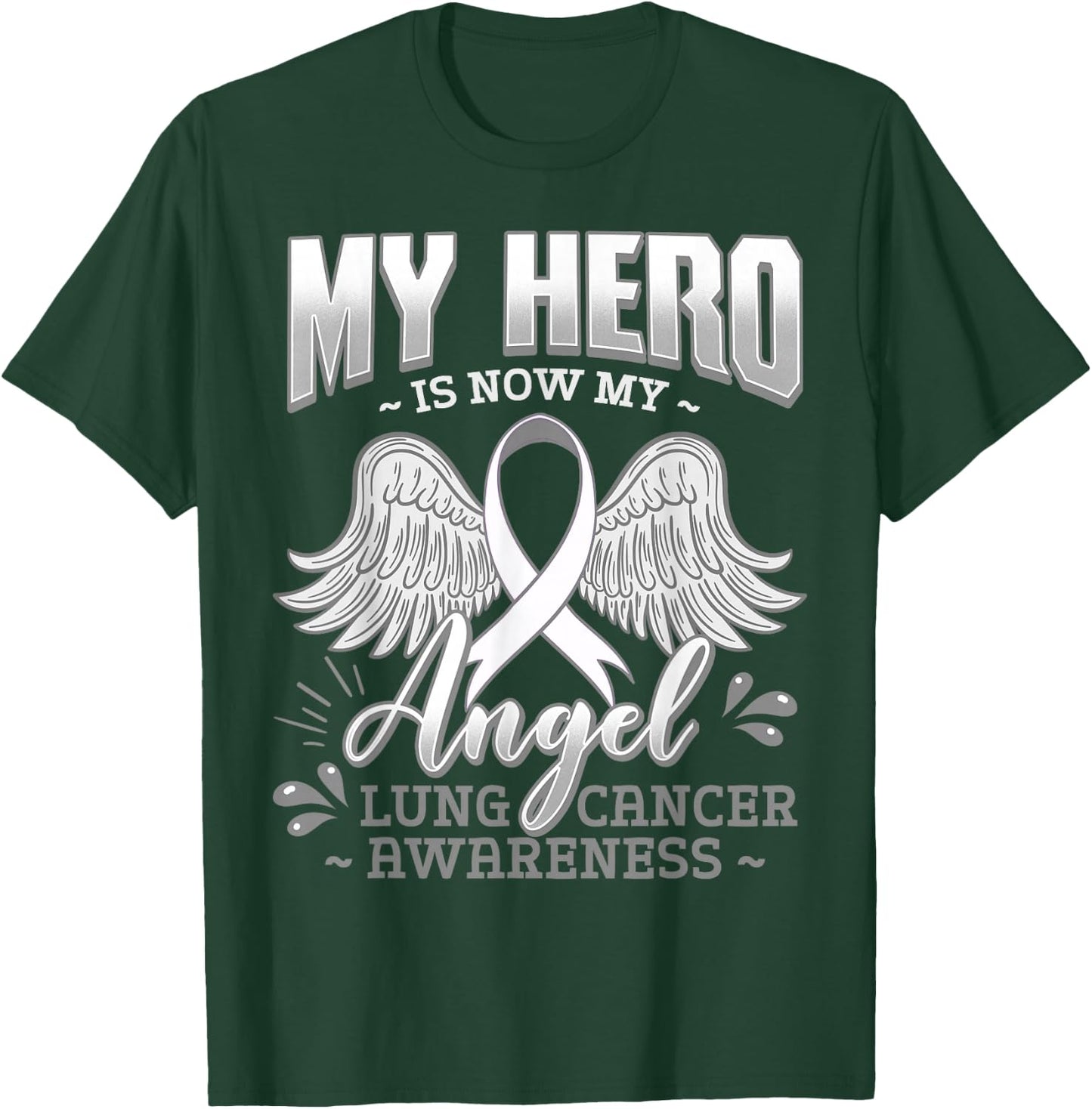 My Hero Is Now My Angel Lung Cancer Carcinoma Tumor T-Shirt - T-Shirt | Forest