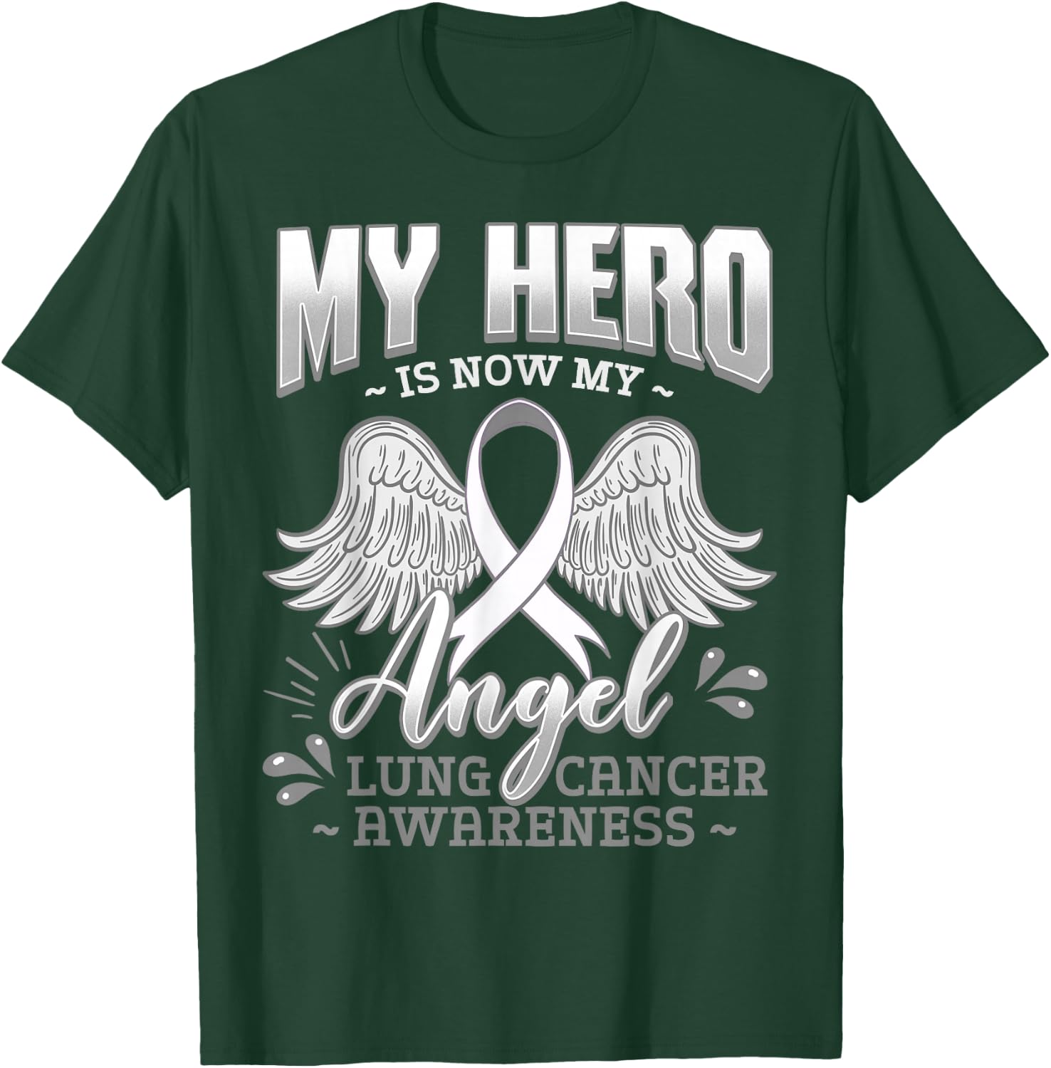 My Hero Is Now My Angel Lung Cancer Carcinoma Tumor T-Shirt - T-Shirt | Forest