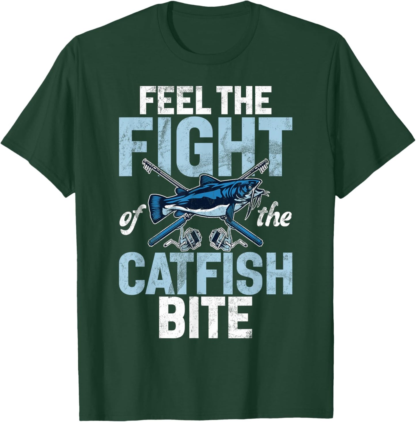 Feel the Fight of the Catfish Bite Catfish T-Shirt - T-Shirt | Forest