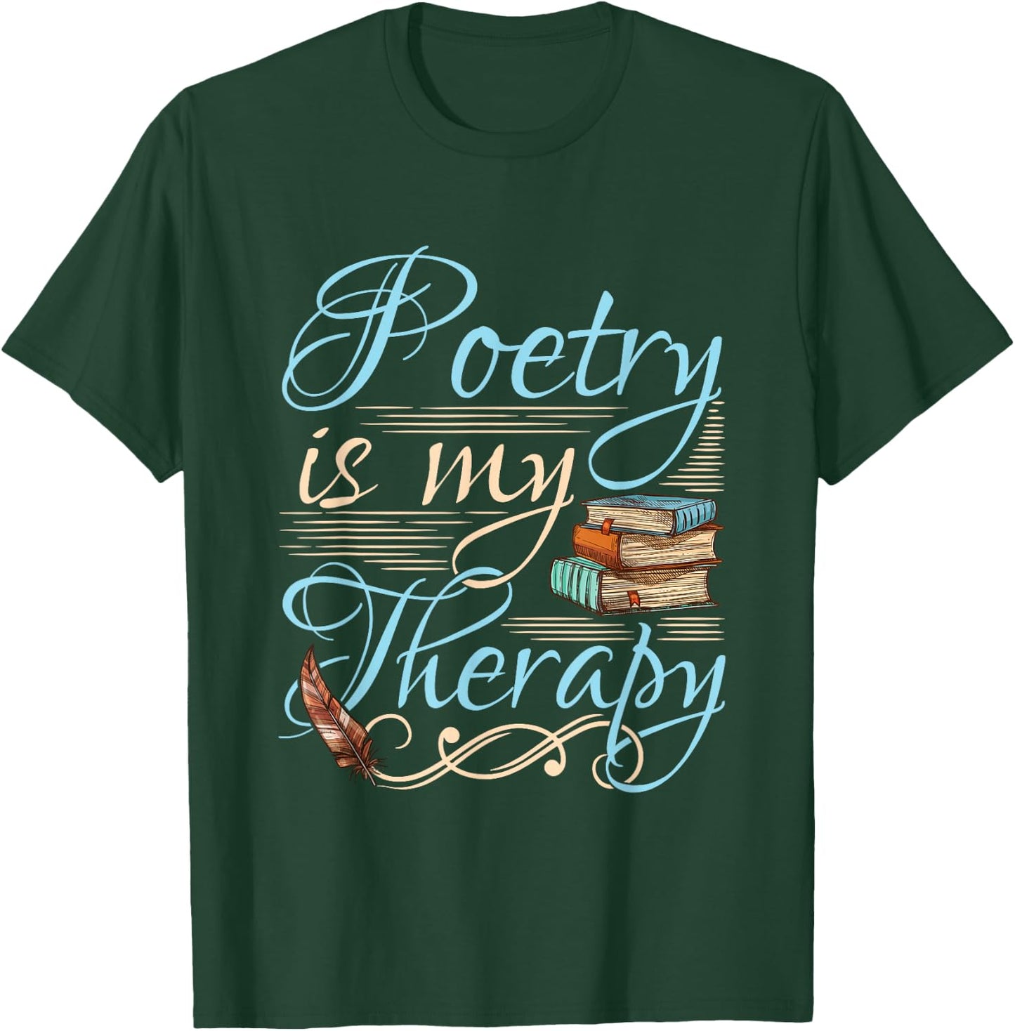 Poetry Is My Therapy Quote World Poetry Day Poet T-Shirt - T-Shirt | Forest
