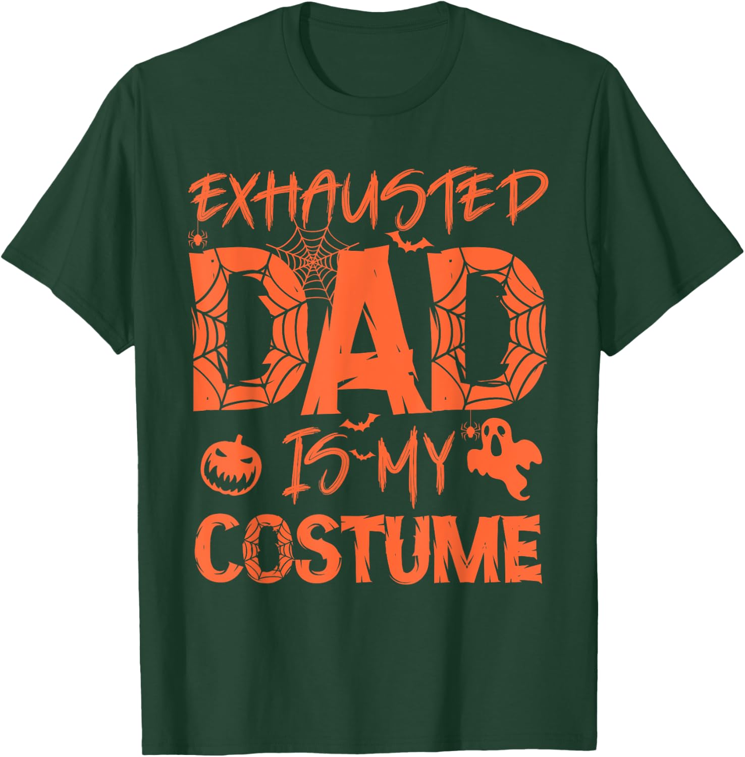Exhausted Dad Is My Costume Funny Halloween T-Shirt - T-Shirt | Forest