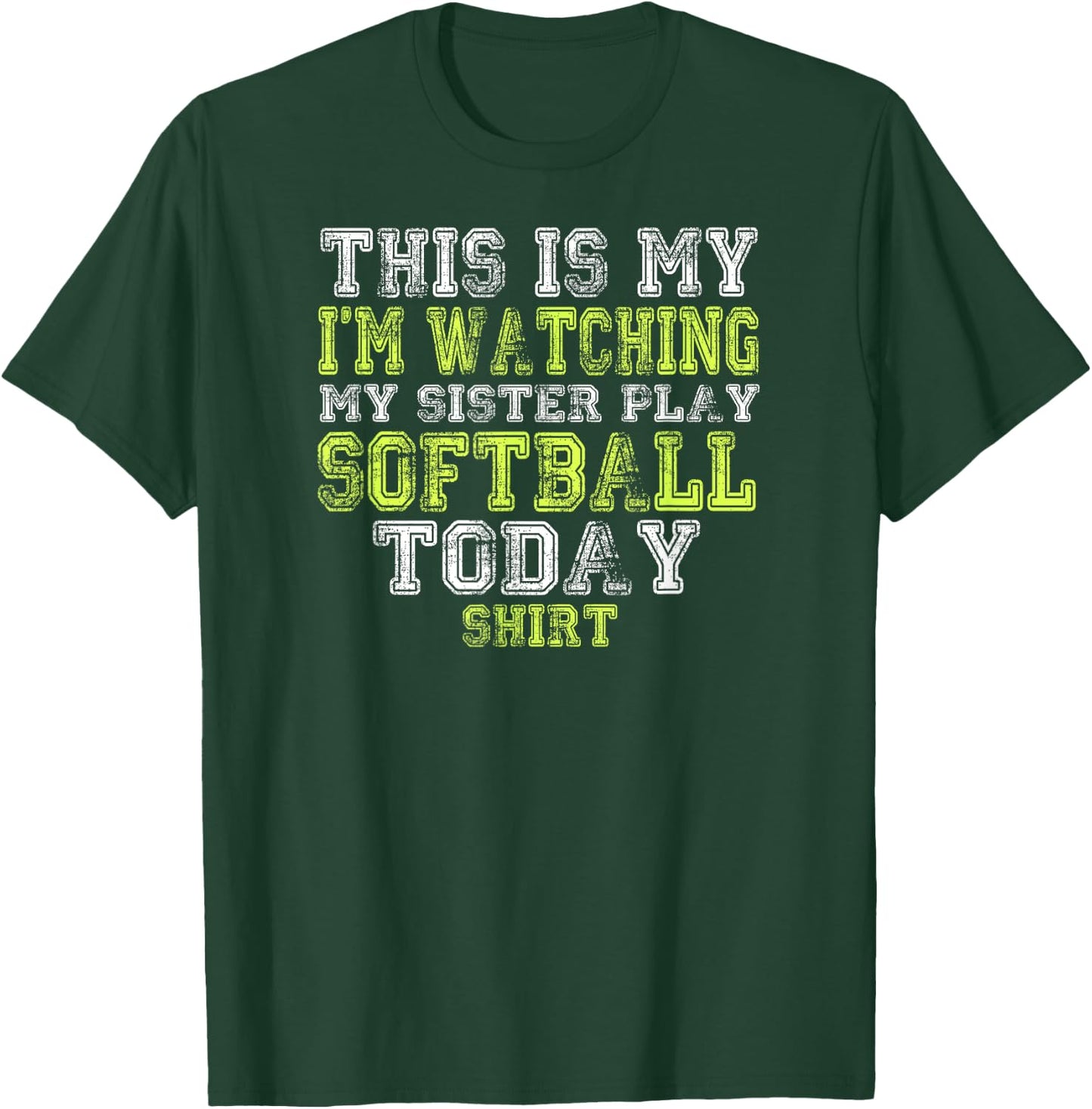 This Is My I'm Watching My Sister Play Softball Today Shirt T-Shirt - T-Shirt | Forest