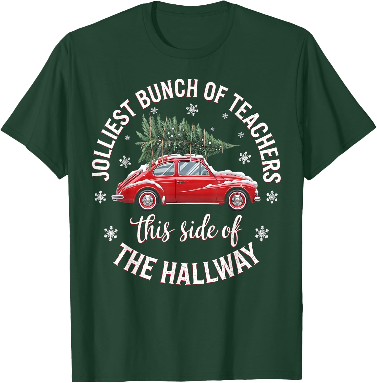 Jolliest Bunch Of Teachers This Side Of The Hallway Xmas T-Shirt - T-Shirt | Forest