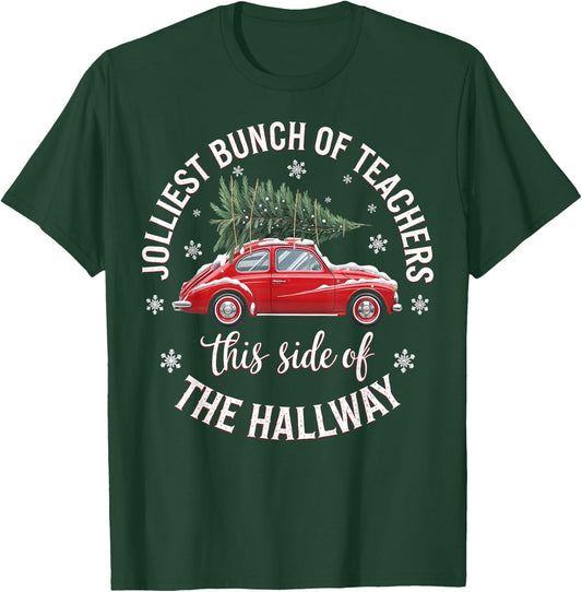 Jolliest Bunch Of Teachers This Side Of The Hallway Xmas T-Shirt - T-Shirt | Forest