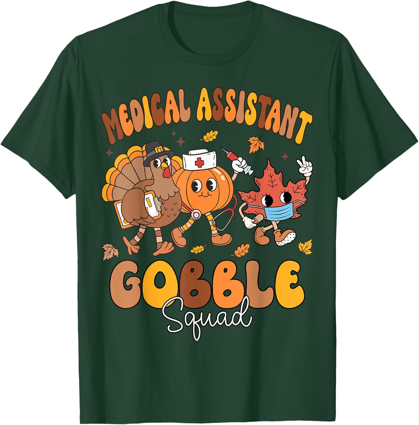Medical Assistant Gobble Squad MA Thanksgiving Fall Nurse T-Shirt - T-Shirt | Forest