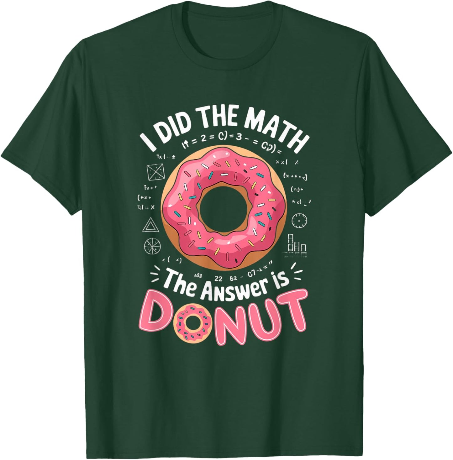 Food Lovers I Did The Math Answer Is Donut T-Shirt - T-Shirt | Forest