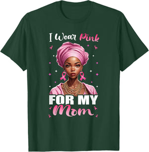 Breast Cancer Black Women, I Wear Pink For My Mom Mother T-Shirt - T-Shirt | Forest