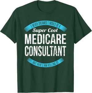 Medicare Consultant Gifts Funny T-Shirt - T-Shirt | Forest