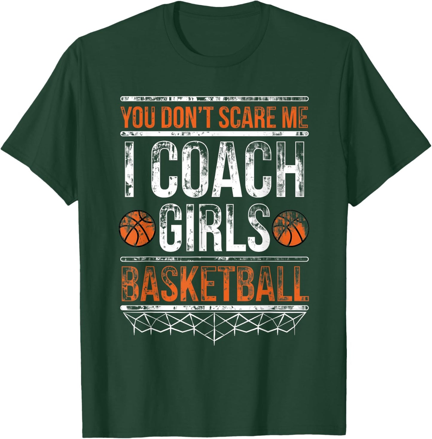 You don't scare me I coach girls basketball T-Shirt - T-Shirt | Forest