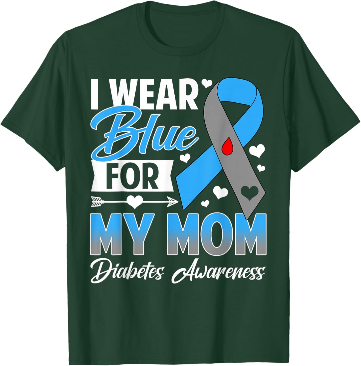 I Wear Blue for My Mom T1 D Diabetes Awareness Month T-Shirt - T-Shirt | Forest