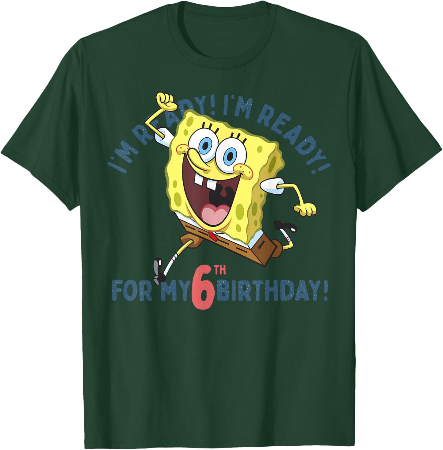 Nickelodeon SpongeBob SquarePants Ready For My 6th Birthday T-Shirt - T-Shirt | Forest