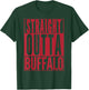 STRAIGHT OUTTA BUFFALO Shirt New York Funny Novelty T-Shirt - T-Shirt | Forest