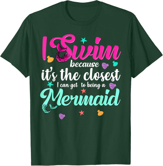 Funny Mermaid Swimming Quote Women and Girl Swimmers Gift T-Shirt - T-Shirt | Forest