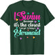 Funny Mermaid Swimming Quote Women and Girl Swimmers Gift T-Shirt - T-Shirt | Forest