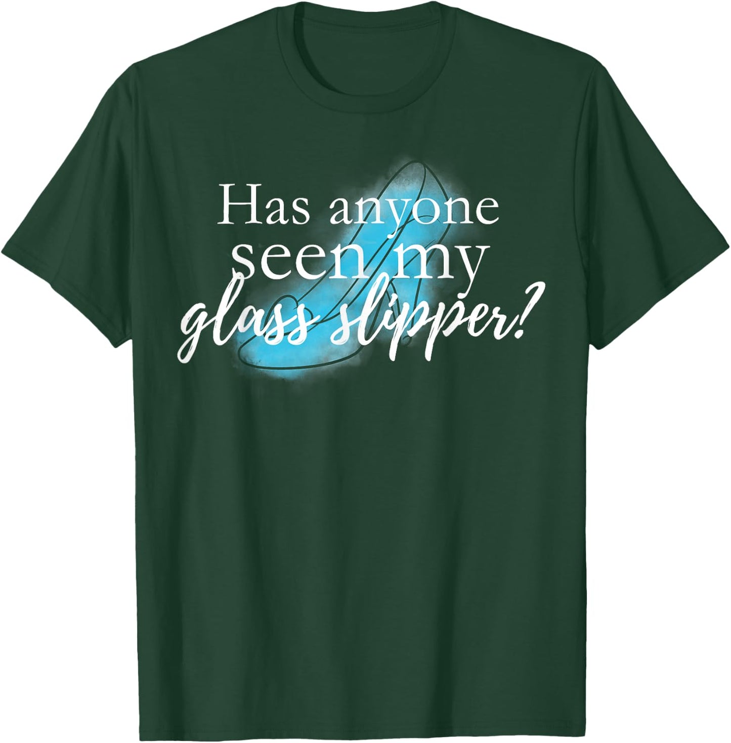 Disney Cinderella Anyone Seen Glass Slipper Graphic T-Shirt - T-Shirt | Forest