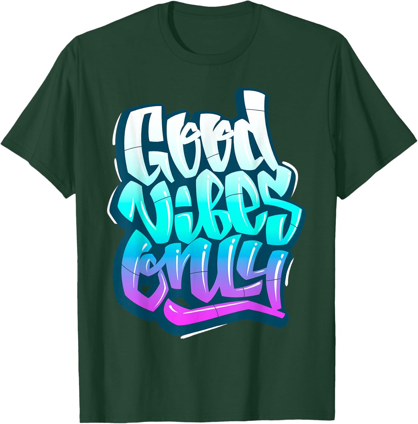Cool Good Vibes Only Graffiti Inspirational Quotes Graphic T-Shirt - T-Shirt | Forest
