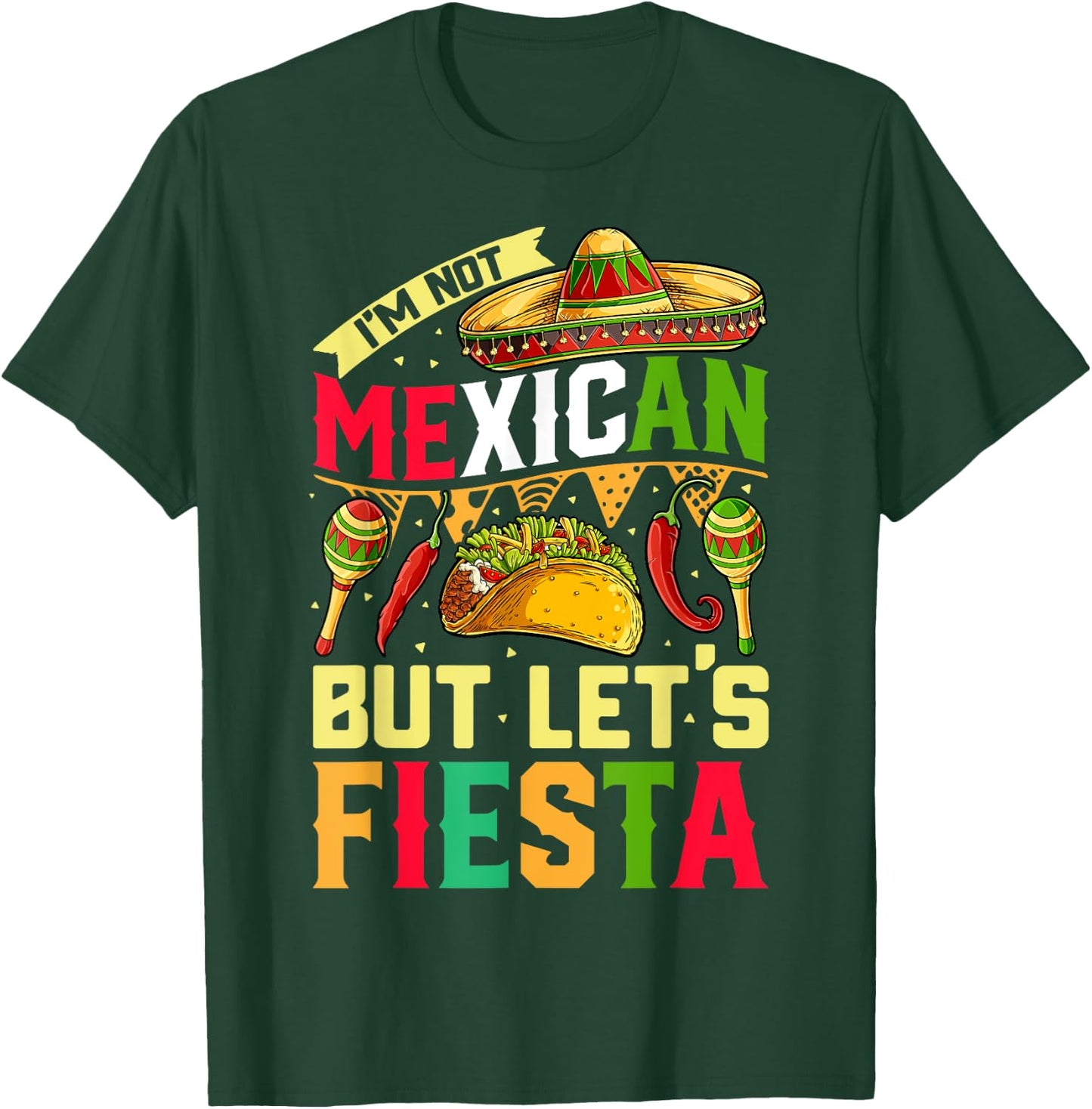 I'm Not Mexican But Let's Fiesta T shirt Cinco de Mayo Women T-Shirt - T-Shirt | Forest