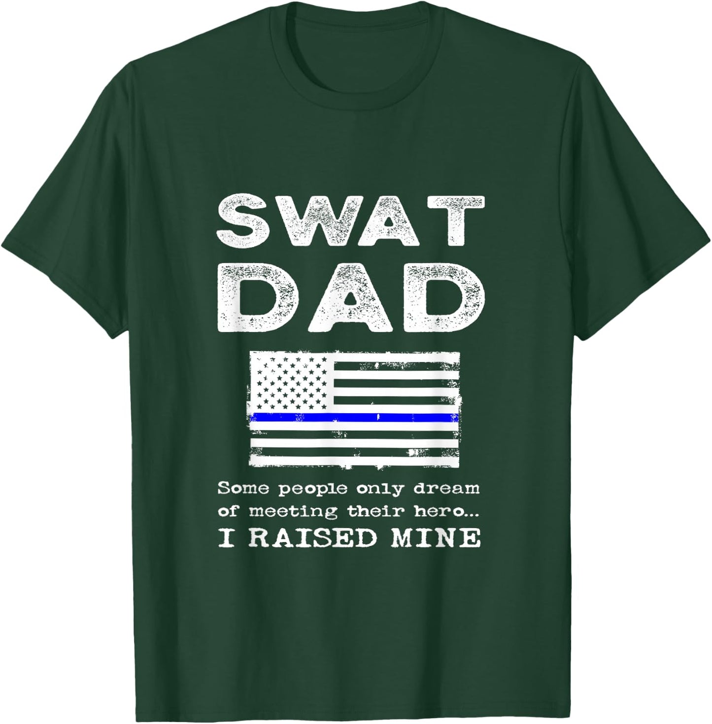 Proud SWAT Dad Special Forces Father US Flag Thin Blue Line T-Shirt - T-Shirt | Forest